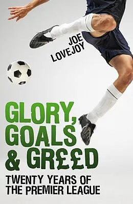 E-Book (epub) Glory, Goals and Greed von Joe Lovejoy