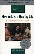 E-Book (epub) How to Live a Healthy Life von Jan De Vries