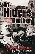 E-Book (epub) In Hitler's Bunker von Armin Lehmann, Tim Carroll