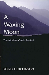 eBook (epub) A Waxing Moon de Roger Hutchinson