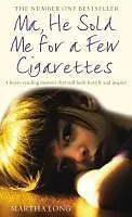 E-Book (epub) Ma, He Sold Me for a Few Cigarettes von Martha Long