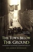 E-Book (epub) The Town Below the Ground von Jan-Andrew Henderson