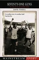 E-Book (epub) Seventy-One Guns von David Tossell, Foreword By Bob Wilson.