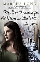 eBook (epub) Ma, I've Reached for the Moon an I'm Hittin the Stars de Martha Long