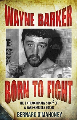 eBook (epub) Wayne Barker: Born to Fight de Bernard O'Mahoney