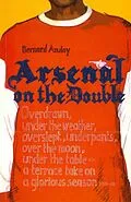 E-Book (epub) Arsenal on the Double von Bernard Azulay