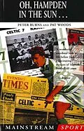 E-Book (epub) Oh, Hampden in the Sun . . . von Pat Woods, Peter Burns