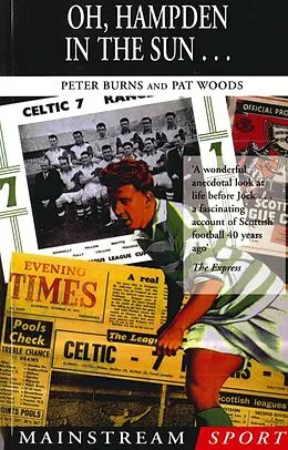 E-Book (epub) Oh, Hampden in the Sun . . . von Pat Woods, Peter Burns