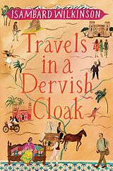 eBook (epub) Travels in a Dervish Cloak de Isambard Wilkinson