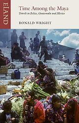 eBook (epub) Time Among the Maya de Ronald Wright
