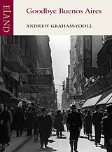 E-Book (epub) Goodbye Buenos Aires von Andrew Graham-Yooll