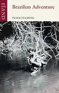 E-Book (epub) Brazilian Adventure von Peter Fleming