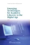 E-Book (pdf) Emerging Technologies for Academic Libraries in the Digital Age von Lili Li