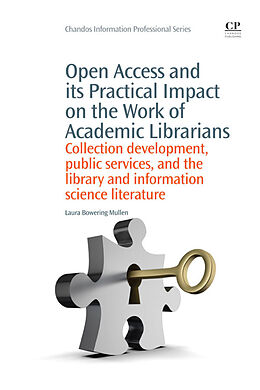 E-Book (epub) Open Access and its Practical Impact on the Work of Academic Librarians von Laura Bowering Mullen