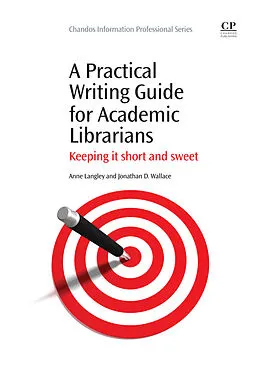 E-Book (epub) A Practical Writing Guide for Academic Librarians von Anne Langley, Jonathan Wallace