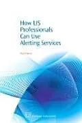 E-Book (pdf) How LIS Professionals Can Use Alerting Services von Ina Fourie
