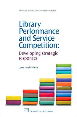 E-Book (pdf) Library Performance and Service Competition von Larry Nash White