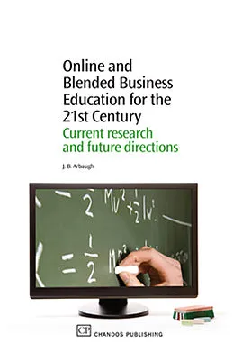 E-Book (epub) Online and Blended Business Education for the 21st Century von J B Arbaugh