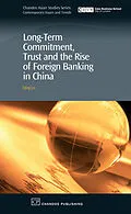 E-Book (epub) Long-Term Commitment, Trust and the Rise of Foreign Banking in China von Qing Lu