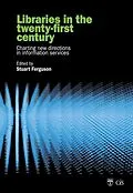 E-Book (epub) Libraries in the Twenty-First Century von Stuart J. Ferguson