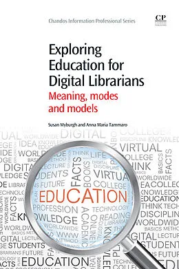 E-Book (epub) Exploring Education for Digital Librarians von Sue Myburgh, Anna Maria Tammaro