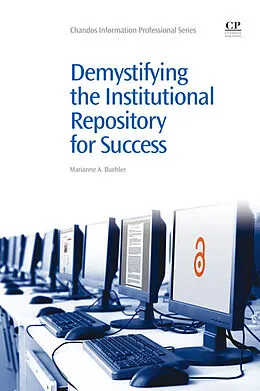 E-Book (epub) Demystifying the Institutional Repository for Success von Marianne Buehler