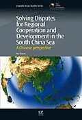E-Book (epub) Solving Disputes for Regional Cooperation and Development in the South China Sea von Shicun Wu