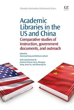 E-Book (pdf) Academic Libraries in the US and China von Hanrong Wang, Bethany Latham