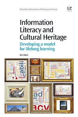E-Book (epub) Information Literacy and Cultural Heritage von Kim Baker
