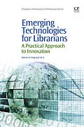 E-Book (epub) Emerging Technologies for Librarians von Sharon Q Yang, Lili Li
