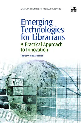 E-Book (epub) Emerging Technologies for Librarians von Sharon Q Yang, Lili Li