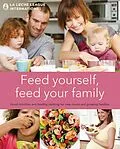 E-Book (epub) Feed Yourself, Feed Your Family von La Leche League International