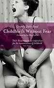 Kartonierter Einband Childbirth Without Fear von Grantly Dick-Read
