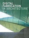 E-Book (epub) Digital Fabrication in Architecture von Nick Dunn