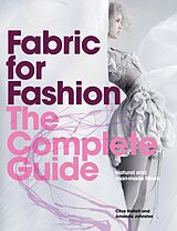 eBook (epub) Fabric for Fashion: The Complete Guide de Amanda Johnston, Clive Hallett