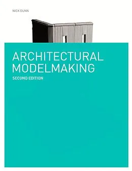 E-Book (epub) Architectural Modelmaking Second Edition von Nick Dunn