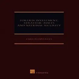 E-Book (epub) Foreign Investment, Strategic Assets and National Security von Carlos Esplugues