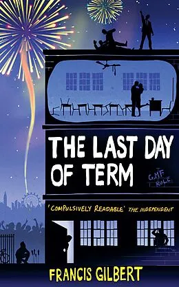 E-Book (epub) The Last Day of Term von Francis Gilbert