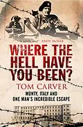 E-Book (epub) Where the Hell Have You Been? von Tom Carver