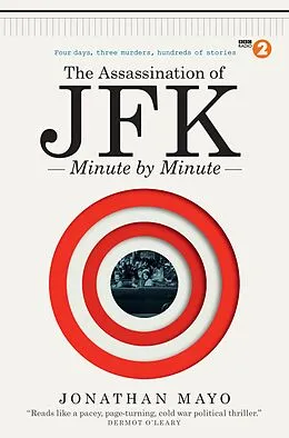 E-Book (epub) The Assassination of JFK: Minute by Minute von Jonathan Mayo