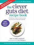 E-Book (epub) Clever Guts Recipe Book von Dr Claire Bailey, Joy Skipper