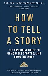 Couverture cartonnée How to Tell a Story de The Moth, Meg Bowles, Burns Catherine