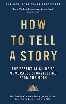 Couverture cartonnée How to Tell a Story de The Moth, Meg Bowles, Burns Catherine