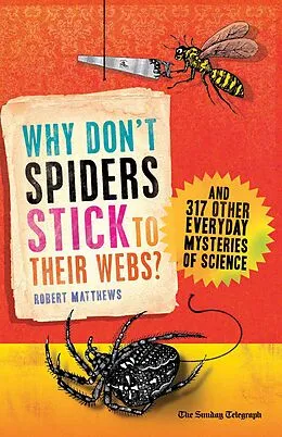 E-Book (epub) Why Don't Spiders Stick to Their Webs? von Robert Matthews