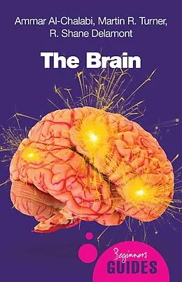 E-Book (epub) The Brain von Ammar Al-Chalabi, R. Shane Delamont, Martin R. Turner