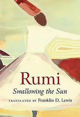 E-Book (epub) Rumi: Swallowing the Sun von Franklin D. Lewis