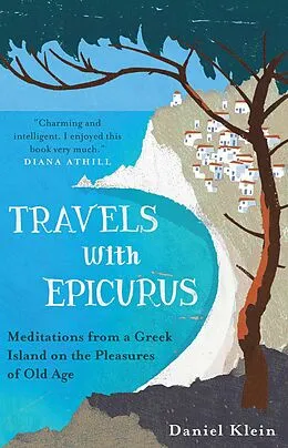 E-Book (epub) Travels with Epicurus von Daniel Klein