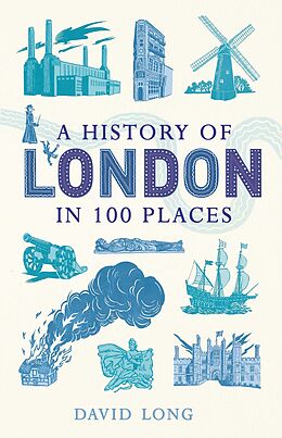 E-Book (epub) A History of London in 100 Places von David Long