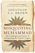 E-Book (epub) Misquoting Muhammad von Jonathan A. C. Brown