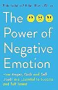 Couverture cartonnée The Power of Negative Emotion de Todd Kashdan, Robert Biswas-Diener